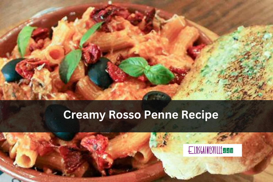 Creamy Rosso Penne Recipe