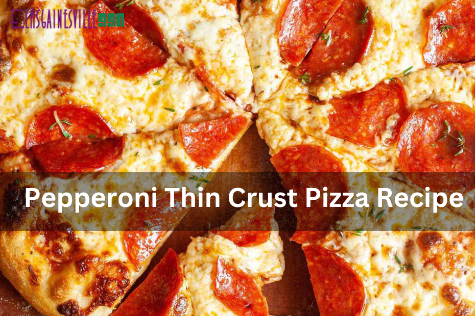 Pepperoni Thin Crust Pizza Recipe